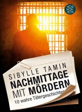 Afternoons with murderers: 10 true stories