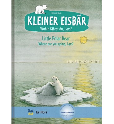 little polar bear where are you going lars | kleiner eisbar : wohin ...