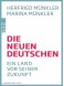 Die Neuen Deutschen: Ein Land vor seiner Zukunft