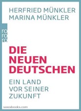 Die Neuen Deutschen: Ein Land vor seiner Zukunft