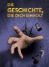 Die Geschichte, Die Dich Einholt